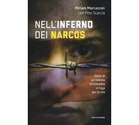 Nell'inferno dei narcos. Diario di un'italiana in Colombia in fuga per la vita