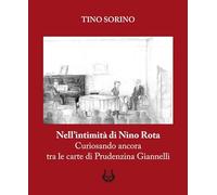 Nell'intimità di Nino Rota. Curiosando ancora tra le carte di Prudenzina Giannelli. Ediz. illustrata