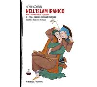 Nell'Islam iranico. Aspetti spirituali e filosofici. Vol. 3 - Corbin Henry