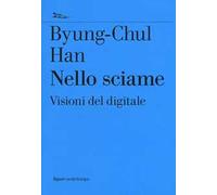 Nello sciame. Visioni del digitale