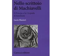 Nello scrittoio di Machiavelli . «Il Principe» e la «Ciropedia» di Senofonte