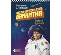 Nello spazio con Samantha. Ediz. illustrata