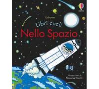 Nello spazio. Ediz. illustrata
