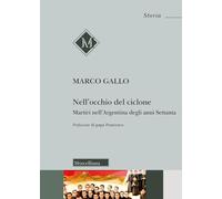 Nell'occhio del ciclone. Martiri nell'Argentina degli anni Settanta