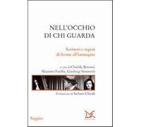 Nell'occhio di chi guarda. Scrittori e registi di fronte all'immagine - Be...
