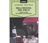Nell'occhio, nel cielo. Teoria e storia del cinema di fantascienza
