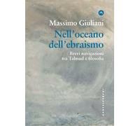 Nell'oceano dell'ebraismo. Brevi navigazioni tra Talmud e filosofia