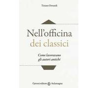 Nell'officina dei classici. Come lavoravano gli autori antichi