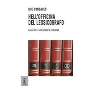 Nell'officina del lessicografo. Saggi di lessicografia italiana