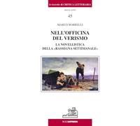Nell'officina del verismo. La novellistica della «rassegna settimanale»