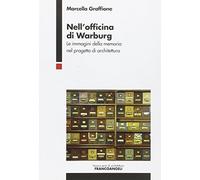 Nell'officina di Warburg. Le immagini della memoria nel progetto di architettura