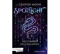 Nell'ombra dell'inganno. Spotlight. Vol. 1