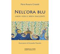 Nell'ora blu. Liberi versi e brevi racconti