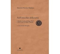 NELL'ORECCHIO DELLA NOTTE. I MORIKE-LIEDER DI HUGO WOLF E ALTRI SCRITTI SU WOLF