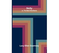 Nelly: or, The best inheritance.