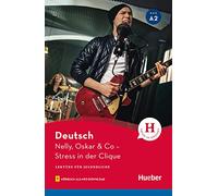 Nelly, Oskar & Co. Lektüre für Jugendliche. Leseheft. Con Audio: Stress in der Clique. Lektüre mit Audios online