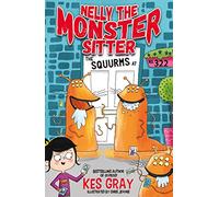 Nelly the Monster Sitter: The Squurms at No. 322: Book 2