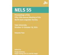 NELS 55: Proceedings of the Fifty-Fifth Annual Meeting of the North East Linguistic Society, Volume Two