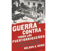 Nelson A Denis Guerra Contra Todos los Puertorriqueños (Tascabile)