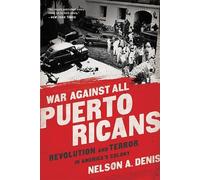 Nelson A Denis War Against All Puerto Ricans (Tascabile)