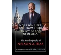 Nelson A. Diaz Not from Here, not from There/No Soy De Aquí N (Copertina rigida)