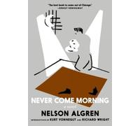Nelson Algren Never Come Morning (Tascabile)