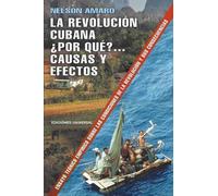Nelson Amaro La Revolución Cubana ¿Por Qué? Causas Y Efectos. (Tascabile)
