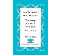 Nelson B Tiffan Revolutionary War Veterans, Chenango County, New Yor (Tascabile)