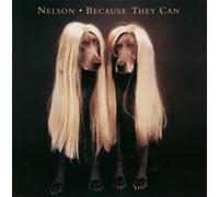 Nelson - Because They Can