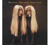 Nelson - Because They Can