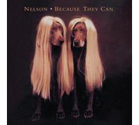 Nelson - Because They Can by Nelson (2013) Audio CD