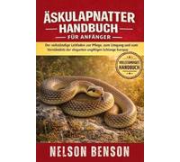 Nelson Benson Äskulapnatter-Handbuch Für Anfänger (Tascabile)