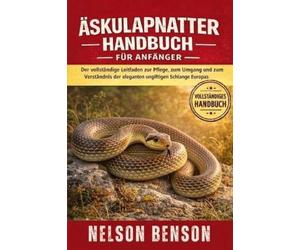 Nelson Benson Äskulapnatter-Handbuch Für Anfänger (Tascabile)