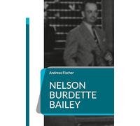 Nelson Burdette Bailey: Neue Erkenntnisse zur Person, der Methode 1914 und eine moderne Methode für Ukulele (GCEA)