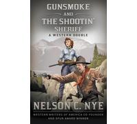 Nelson C Nye Gunsmoke and The Shootin' Sheriff (Tascabile)