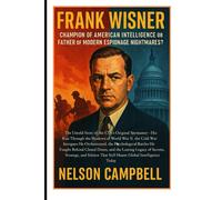 Nelson Campbell Frank Wisner: Champion of American Intelligence or F (Tascabile)
