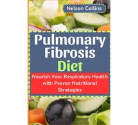 Nelson Collins Pulmonary Fibrosis Diet (Tascabile)