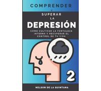 Nelson de la Quintana "Comprender Y Superar La Depresión (Tascabile) El Poder