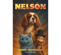 Nelson der Spaniel Cocker: LEGACY - Gesammelte Abenteuer aus einer anderen Realität