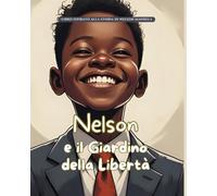 Nelson e il Giardino della Libertà: Storie Vere in Fiabe