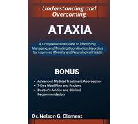 Nelson G Clement Understanding and Overcoming Ataxia (Tascabile)