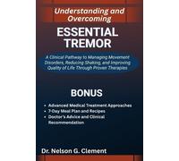 Nelson G Clement Understanding and Overcoming Essential Tremor (Tascabile)