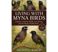 Nelson G Robert Living with Myna Birds (Tascabile)