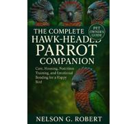 Nelson G Robert The Complete Hawk-Headed Parrot Companion (Tascabile)