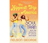 Nelson George The Hippest Trip in America (Tascabile)