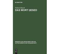 Nelson Glueck Das Wort Ḥesed (Copertina rigida)