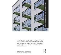 Nelson Goodman and Modern Architecture: A Belated Encounter