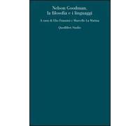 Nelson Goodman. La filosofia e i linguaggi