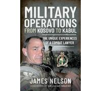 Nelson, James Military Operations from Kosovo to Kabul (Copertina rigida)