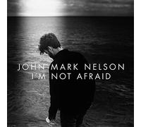 John Mark Nelson I'm Not Afraid (CD)
